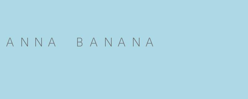 ANNA BANANA